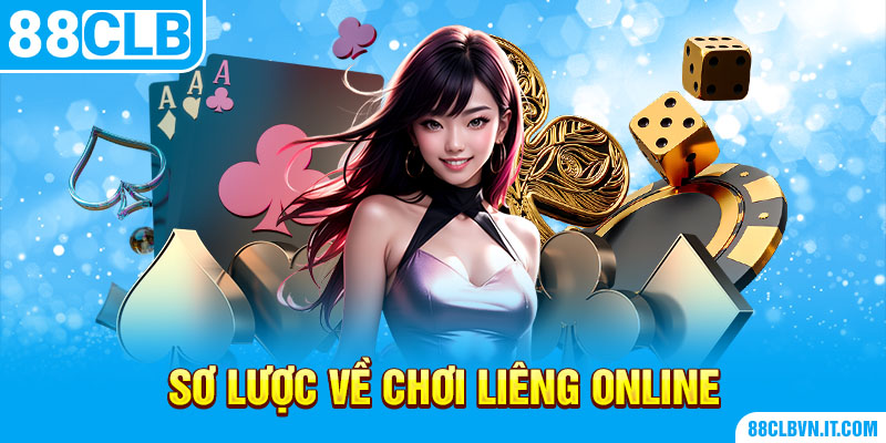 Sơ lược về chơi liêng online