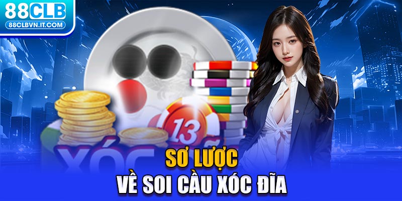 Sơ lược về soi cầu xóc đĩa