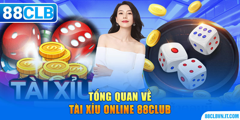 Tổng quan về tài xỉu online 88club