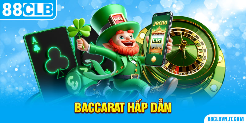 Baccarat hấp dẫn 