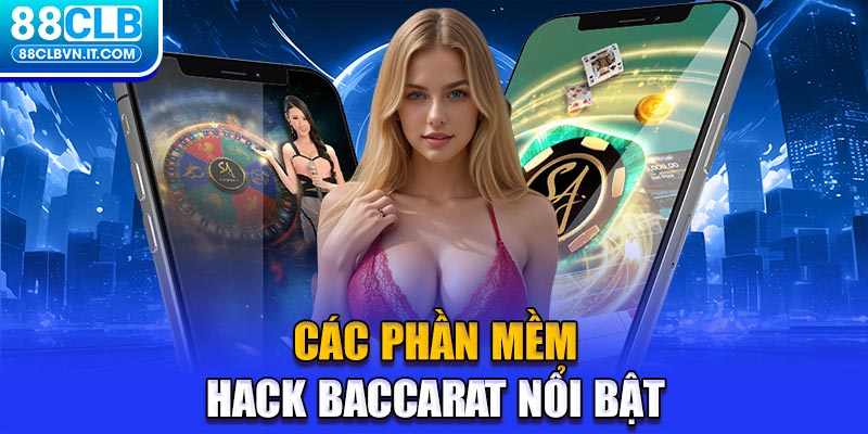 Các phần mềm hack Baccarat nổi bật