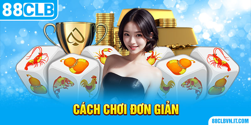 Cách chơi đơn giản