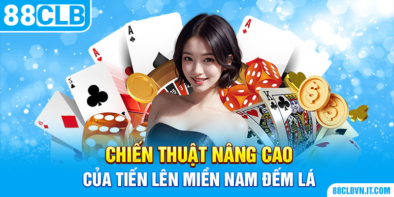 Chiến thuật nâng cao của tiến lên miền nam đếm lá