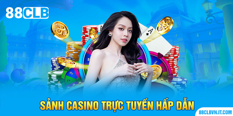 Sảnh ​​Casino trực tuyến hấp dẫn