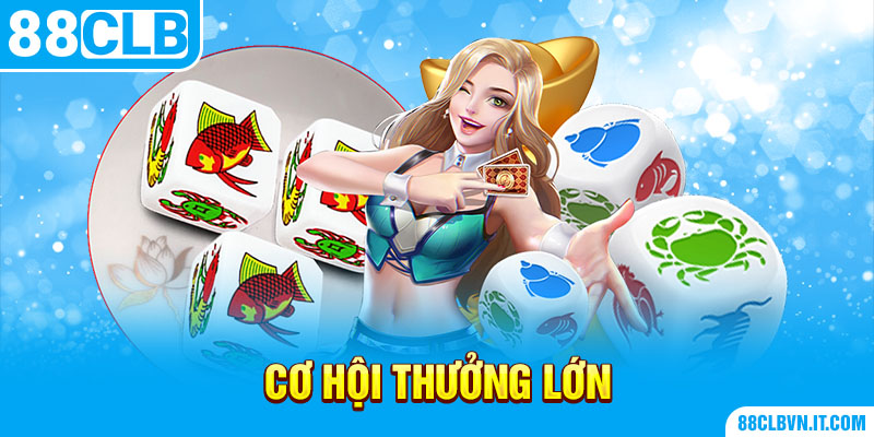 Cơ hội thưởng lớn