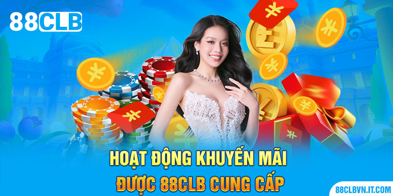 Hoạt động khuyến mãi được 88CLB cung cấp