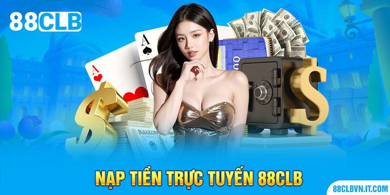 Nạp tiền trực tuyến 88CLB