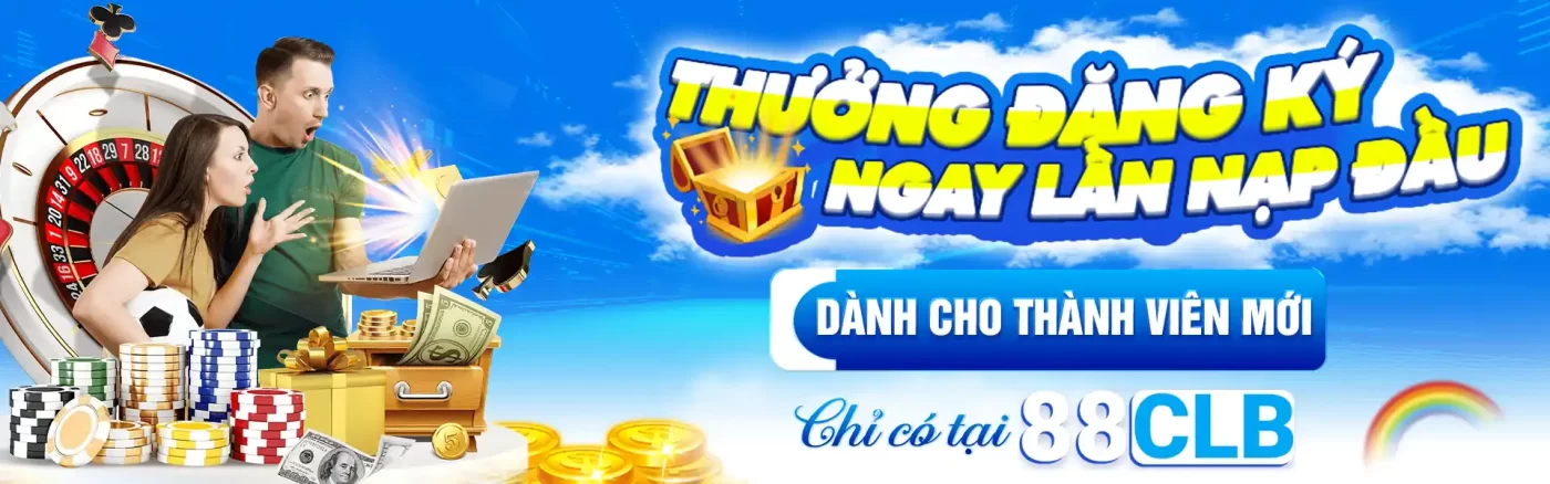 thưởng đăng ký ngay lần nạp đầu dành cho thành viên mới chỉ có tại 88clb